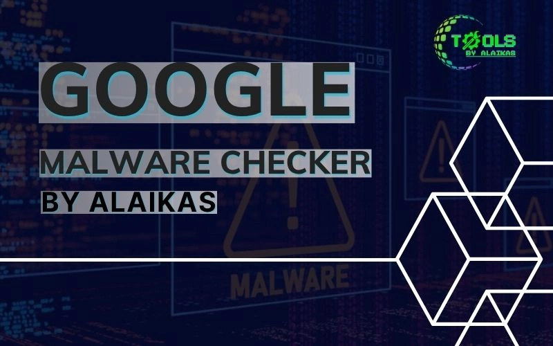 Google Malware Checker by Alaikas — 5 Fast Ways to Keep Your Site Safe