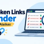 Broken Links Finder by Alaikas: 7 Quick Wins for Your Site