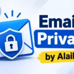 Email Privacy by Alaikas: 7 Proven Ways to Protect Email