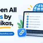 Open All Urls by Alaikas: 7 Smart Tab Tricks You Can Use Today