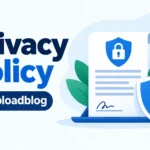 Privacy Policy Uploadblog: What It Says and What to Check Before You Sign Up (2026)