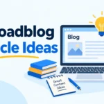 Uploadblog Article Ideas: 25 Topics That Work in 2026